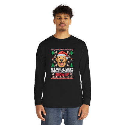 It's Not a Party Until a Few Wieners Show Up Ugly Christmas Sweater Long Sleeve T-shirt