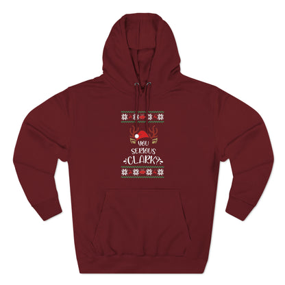 You Serious Clark? Christmas Ugly Sweater Pullover Hoodie