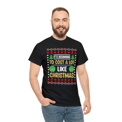 It's Beginning To Cost a Lot Like Christmas Ugly Sweater Short Sleeve Tee