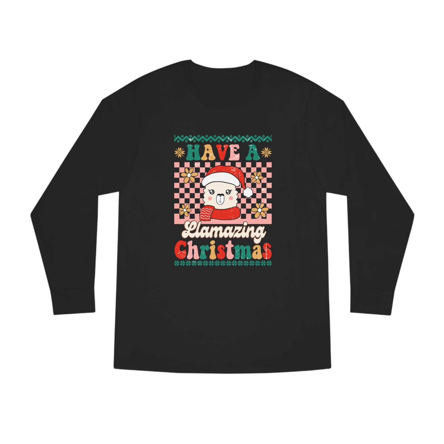 Have a Llamazing Christmas Ugly Sweater Long Sleeve Tee
