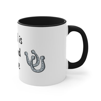 All I need is coffee and my horse Funny Humor Coffee Mug, 11oz