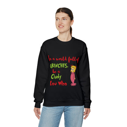 In A World Full of Grinches Be a Cindy Lou Who Christmas Sweatshirt