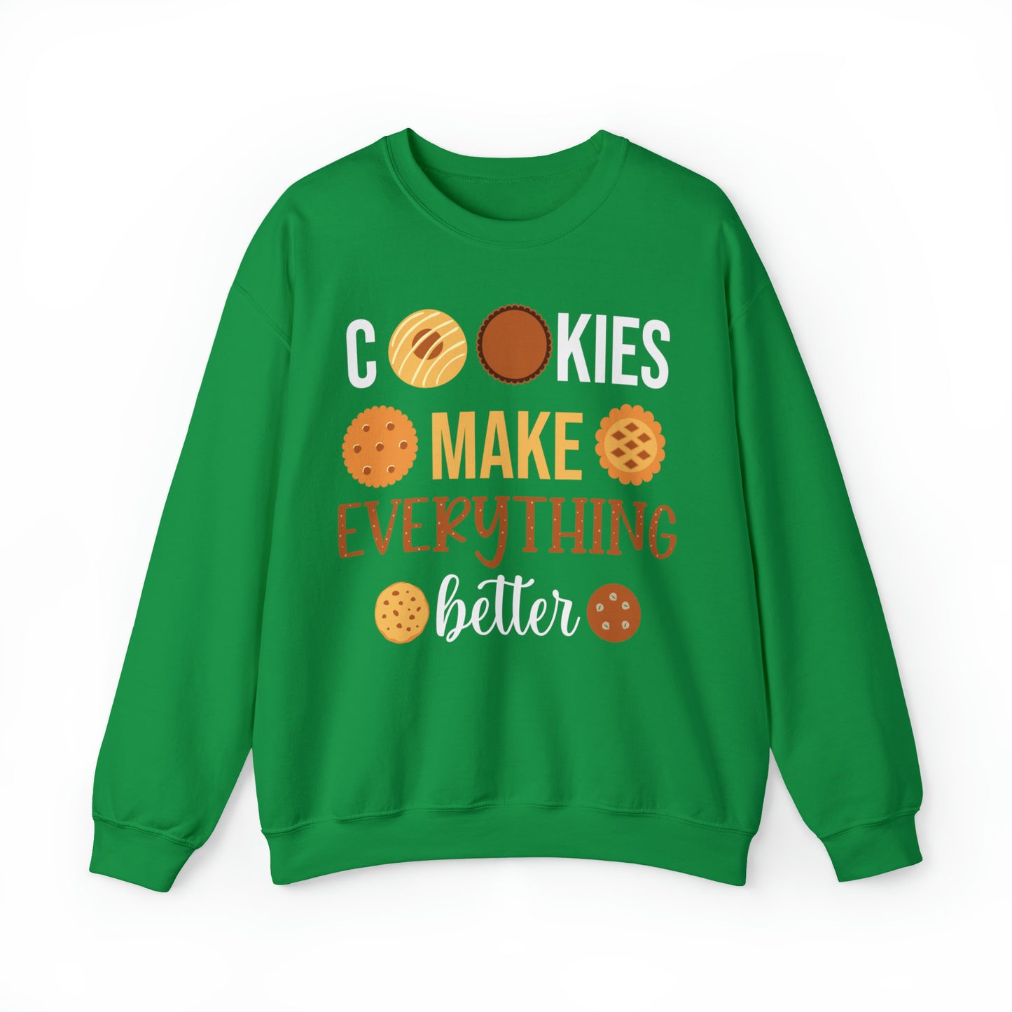 Cookies Make Everything Better Christmas Sweatshirt