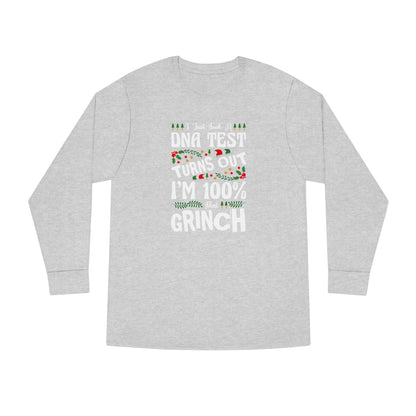 I Just Took A DNA Test Turns Out I'm 100% That Grinch Christmas Long Sleeve Tee