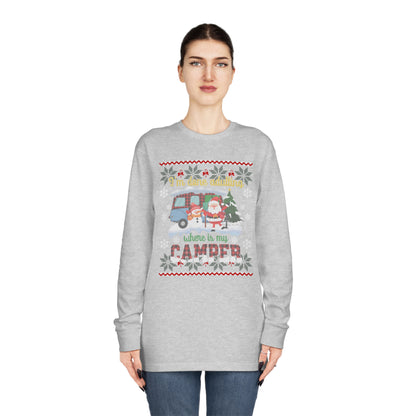 I'm Done Adulting Where is My Camper Christmas Ugly Sweater Long Sleeve T-shirt