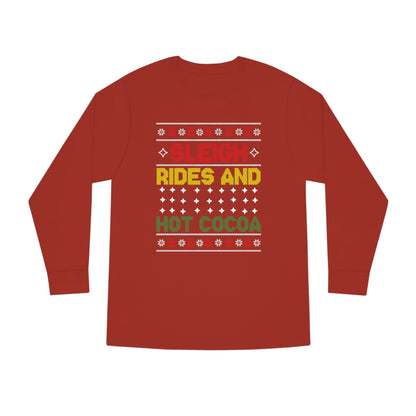 Sleigh Rides and Hot Cocoa Christmas Ugly Sweater Long Sleeve T-shirt