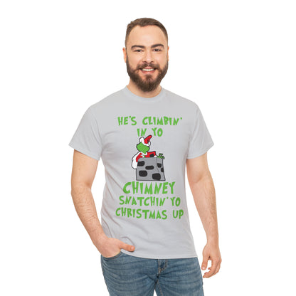 Grinch He's Climbing in Yo Chimney Christmas Short Sleeve Tee