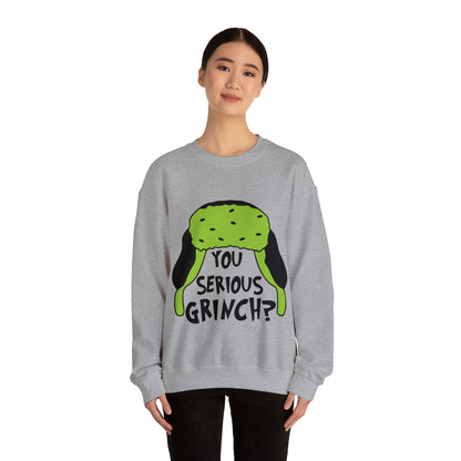 You Serious Grinch? Christmas Sweatshirt