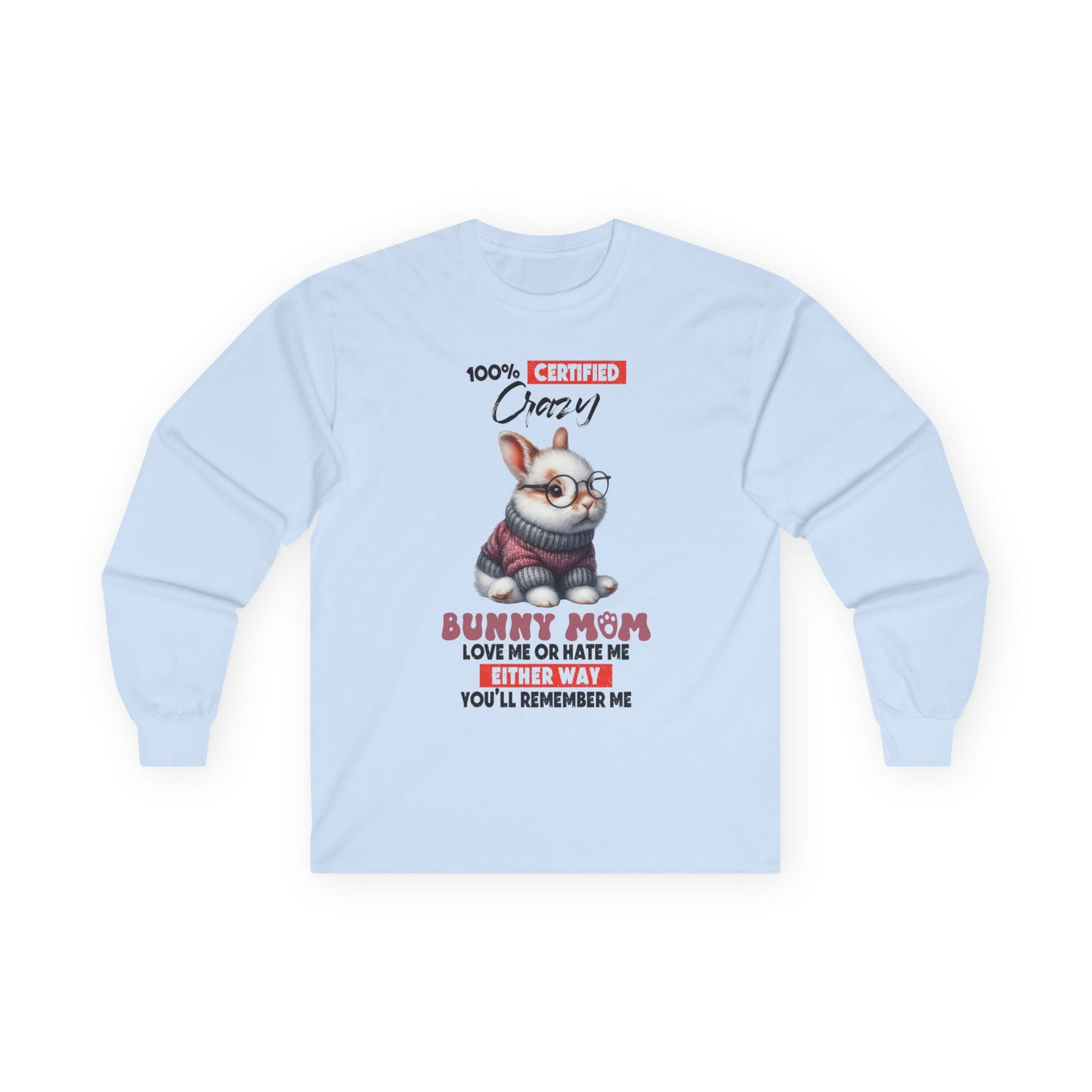100% Certified Crazy Bunny Mom Long Sleeve Tshirt