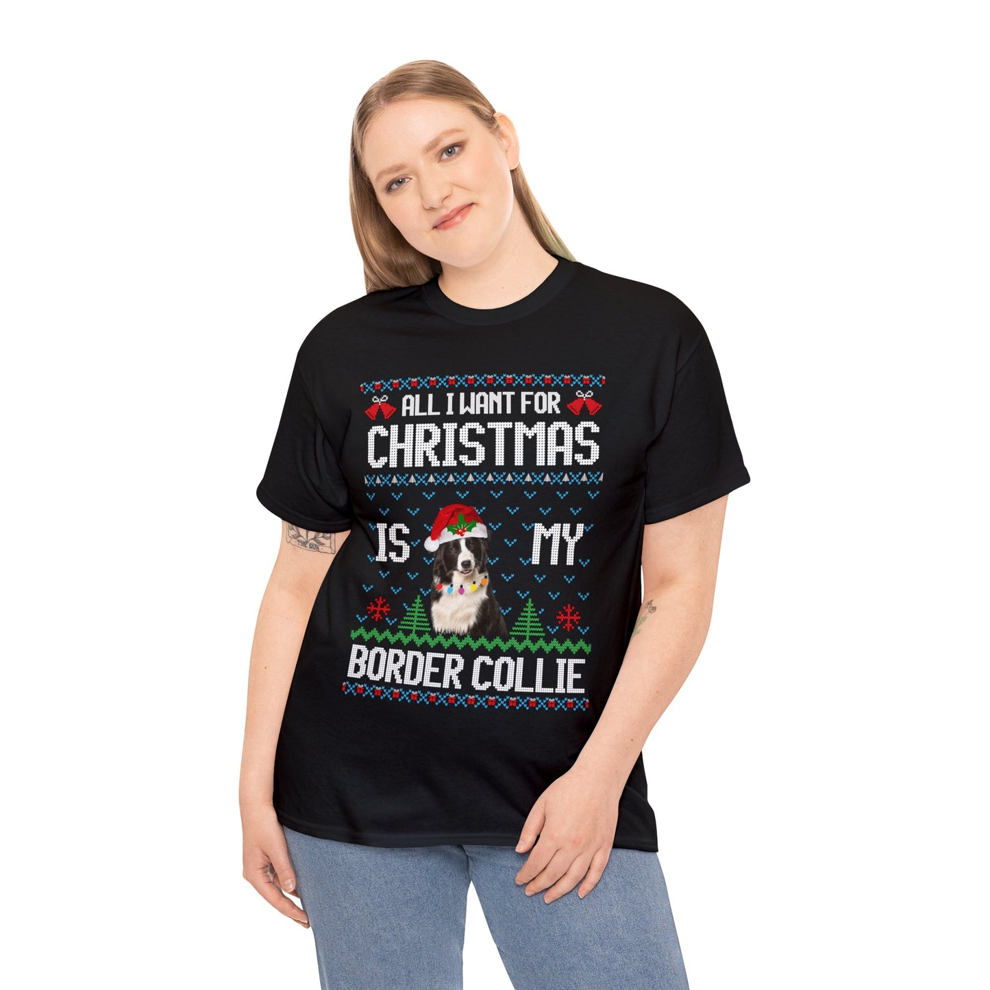 All I Want For Christmas is My Border Collie Dog Ugly Sweater Short Sleeve Tee