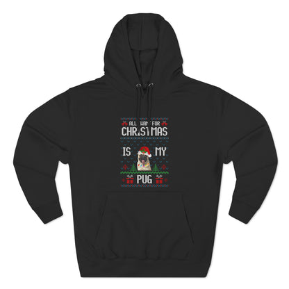 All I Want For Christmas is My Pug Dog Ugly Sweater Pullover Hoodie