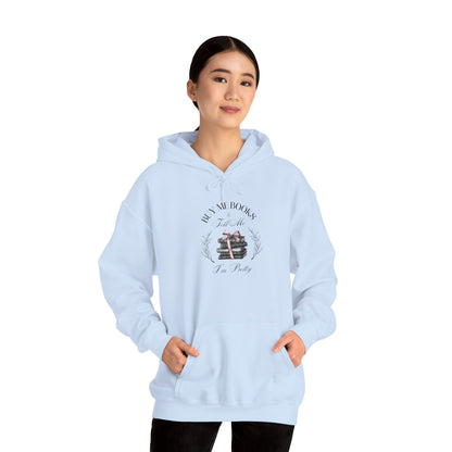 Buy Me Books And Tell Me I'm Pretty Pullover Hoodie