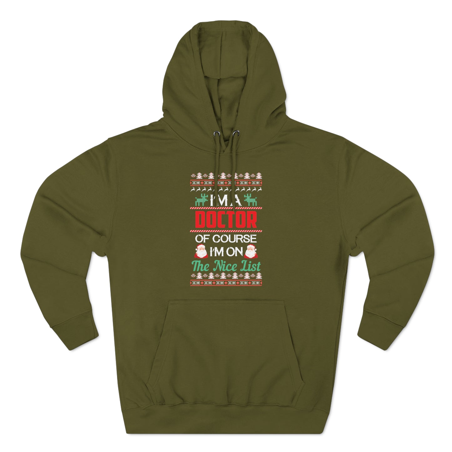 I'm a Doctor of Course I'm On The Nice List Christmas Ugly Sweater Pullover Hoodie