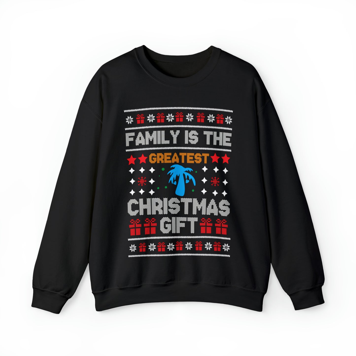 Family is the Greatest Christmas Gift Christmas Ugly Sweater Sweatshirt