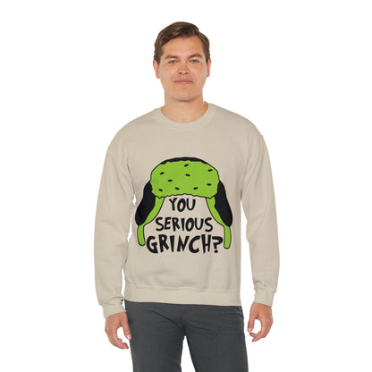 You Serious Grinch? Christmas Sweatshirt