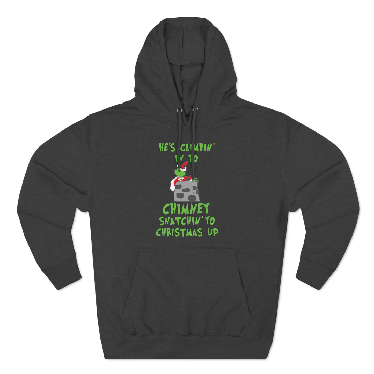 Grinch He's Climbing in Yo Chimney Christmas Pullover Hoodie