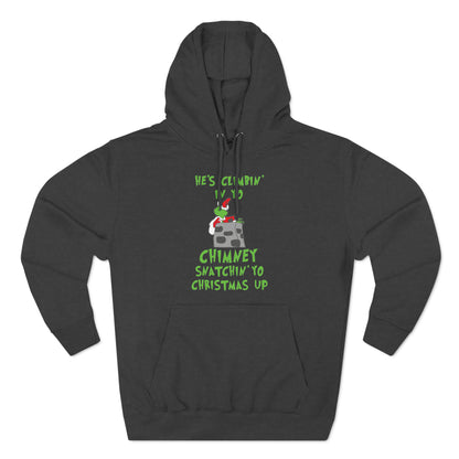 Grinch He's Climbing in Yo Chimney Christmas Pullover Hoodie