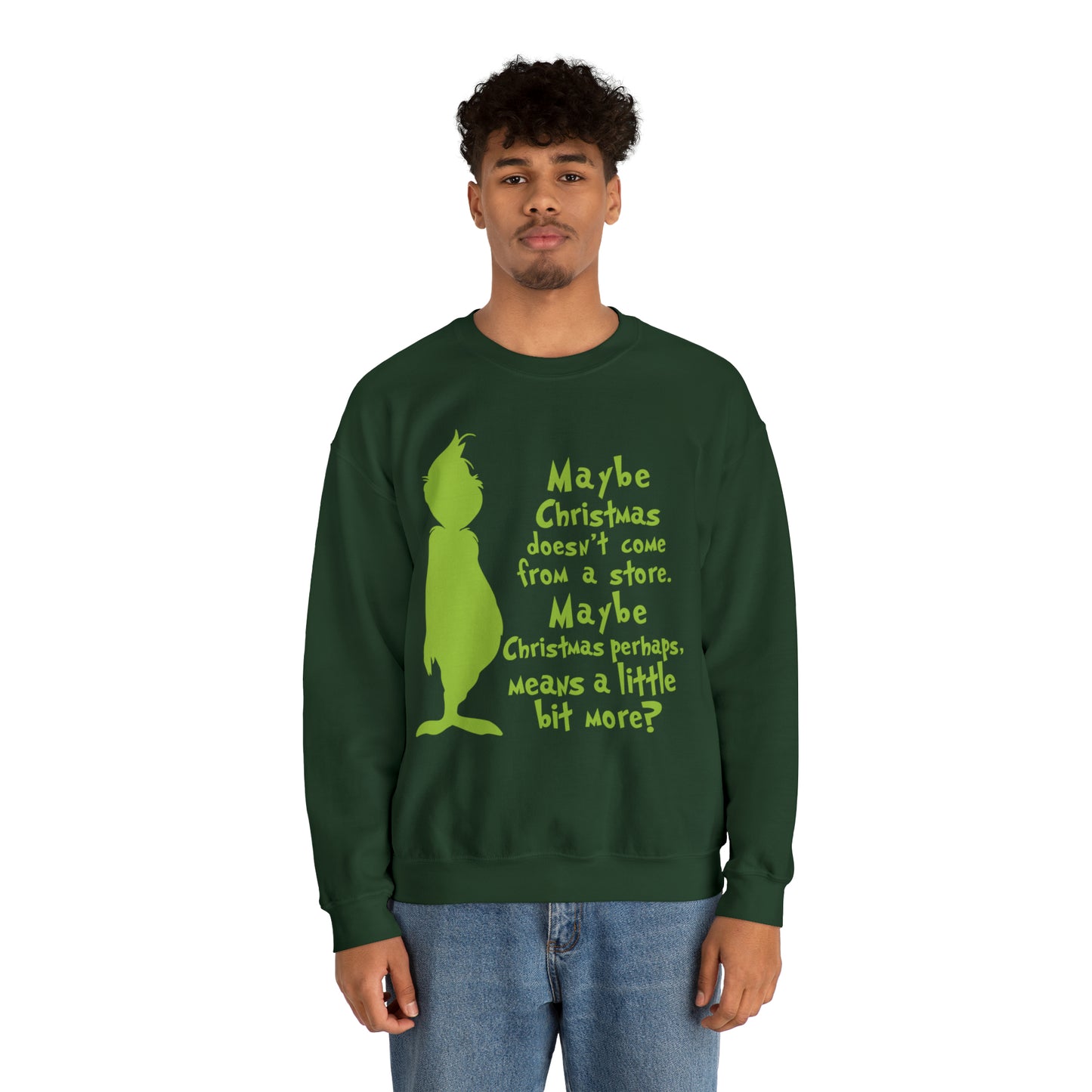 Maybe Christmas Doesn't Come From a Store Grinch Christmas Sweatshirt