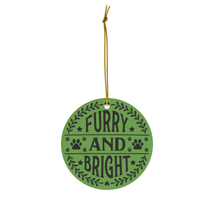 Furry And Bright Christmas Ceramic Ornament