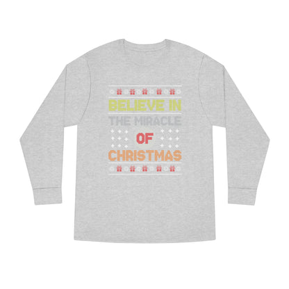 Believe In The Miracle of Christmas Ugly Sweater Long Sleeve T-shirt