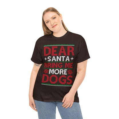 Dear Santa Bring Me More Dogs Christmas Ugly Sweater Short Sleeve Tee