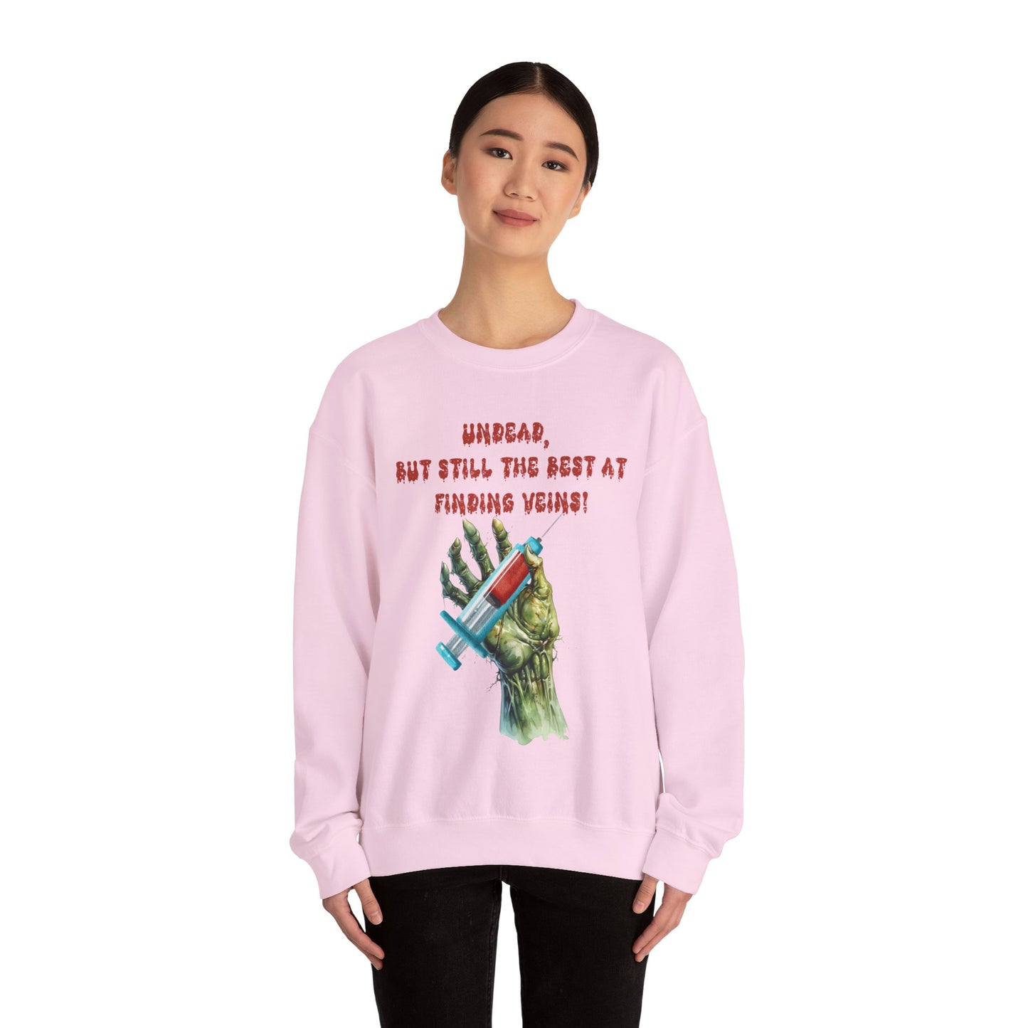 Phlebotomist Zombie Undead, But Still the Best at Finding Veins Sweatshirt