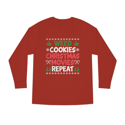 Weed Cookies Christmas Movies Repeat Christmas Ugly Sweater Long Sleeve T-shirt