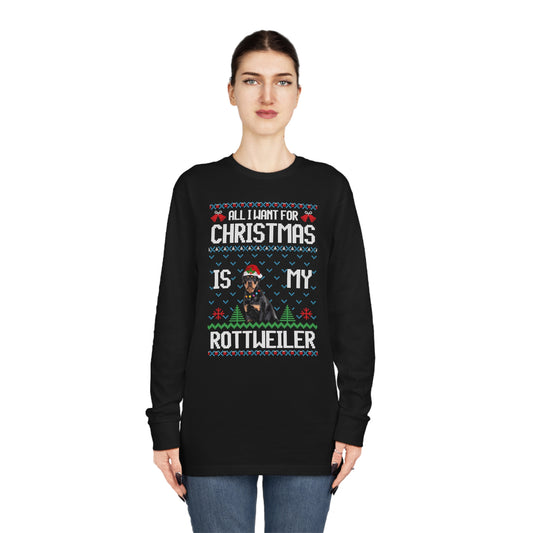 All I Want For Christmas is My Rottweiler Dog Ugly Sweater Long Sleeve T-shirt