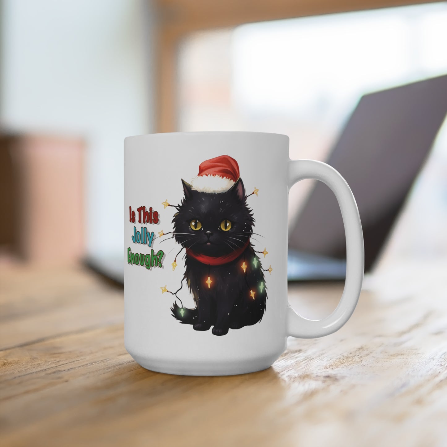 Is This Jolly Enough? Black Cat Mug 15oz