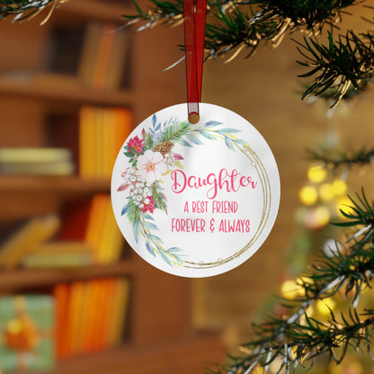 Daughter a Best Friend Forever & Always Ornament