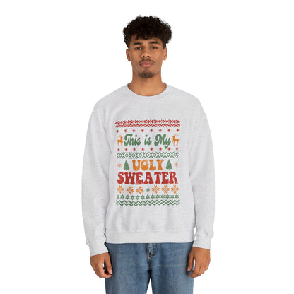 This is My Ugly Sweater  Sweatshirt