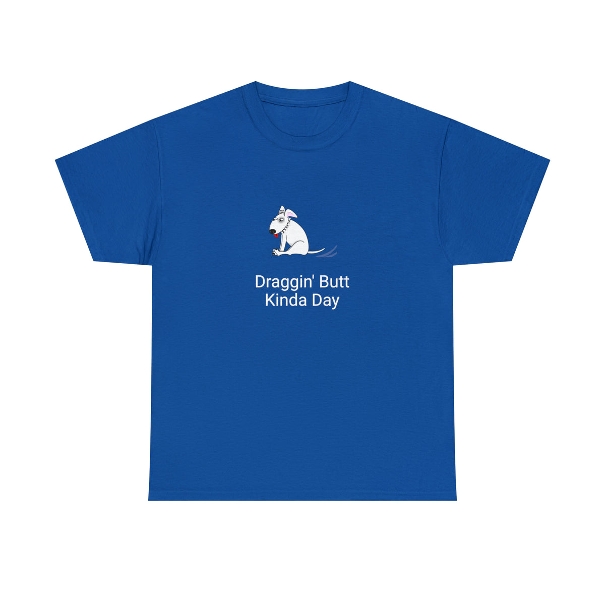 Draggin Butt Kinda Day Unisex Heavy Cotton Tee