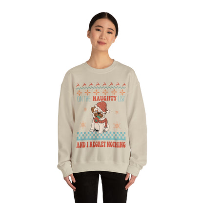 On The Naughty List and I Regret Nothing Dog Christmas Ugly Sweater Sweatshirt