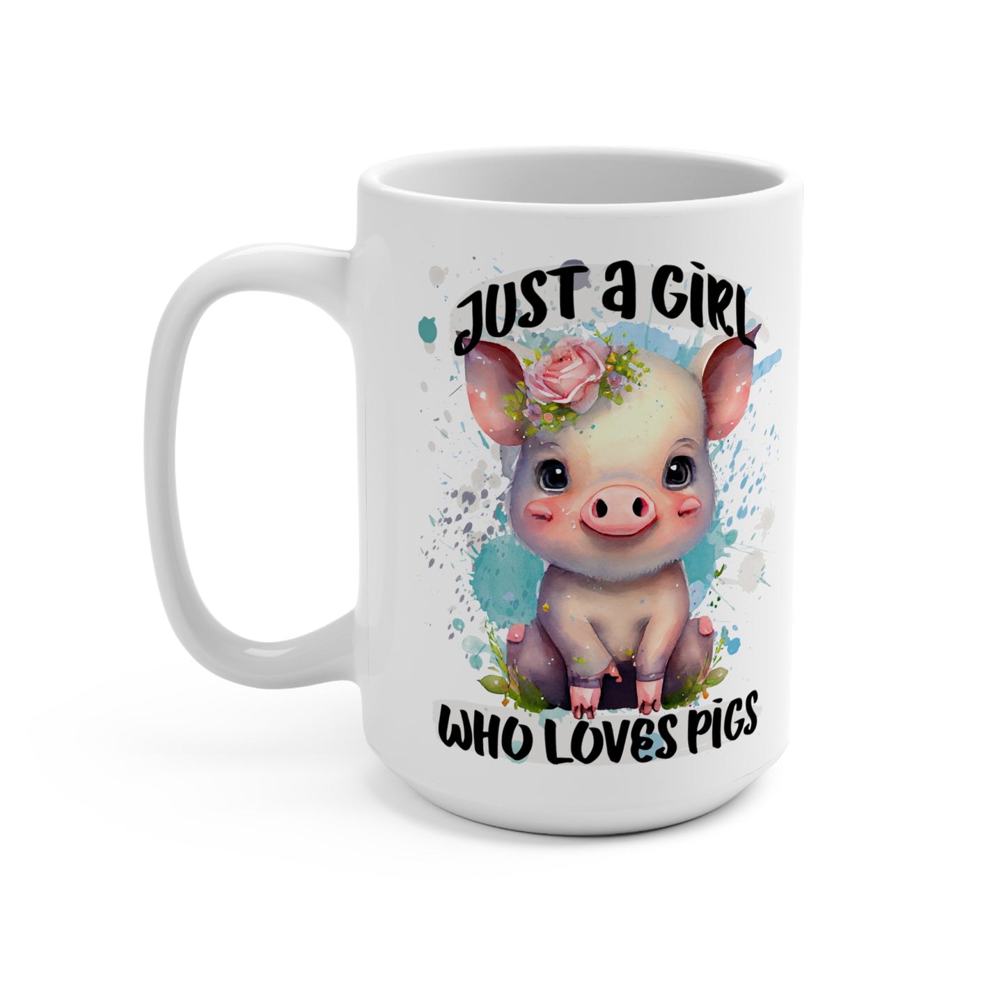 Just a Girl Who Loves Pigs Mug 15oz