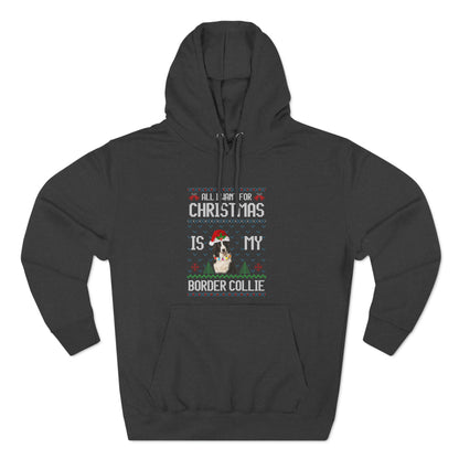All I Want For Christmas is My Border Collie Dog Ugly Sweater Pullover Hoodie