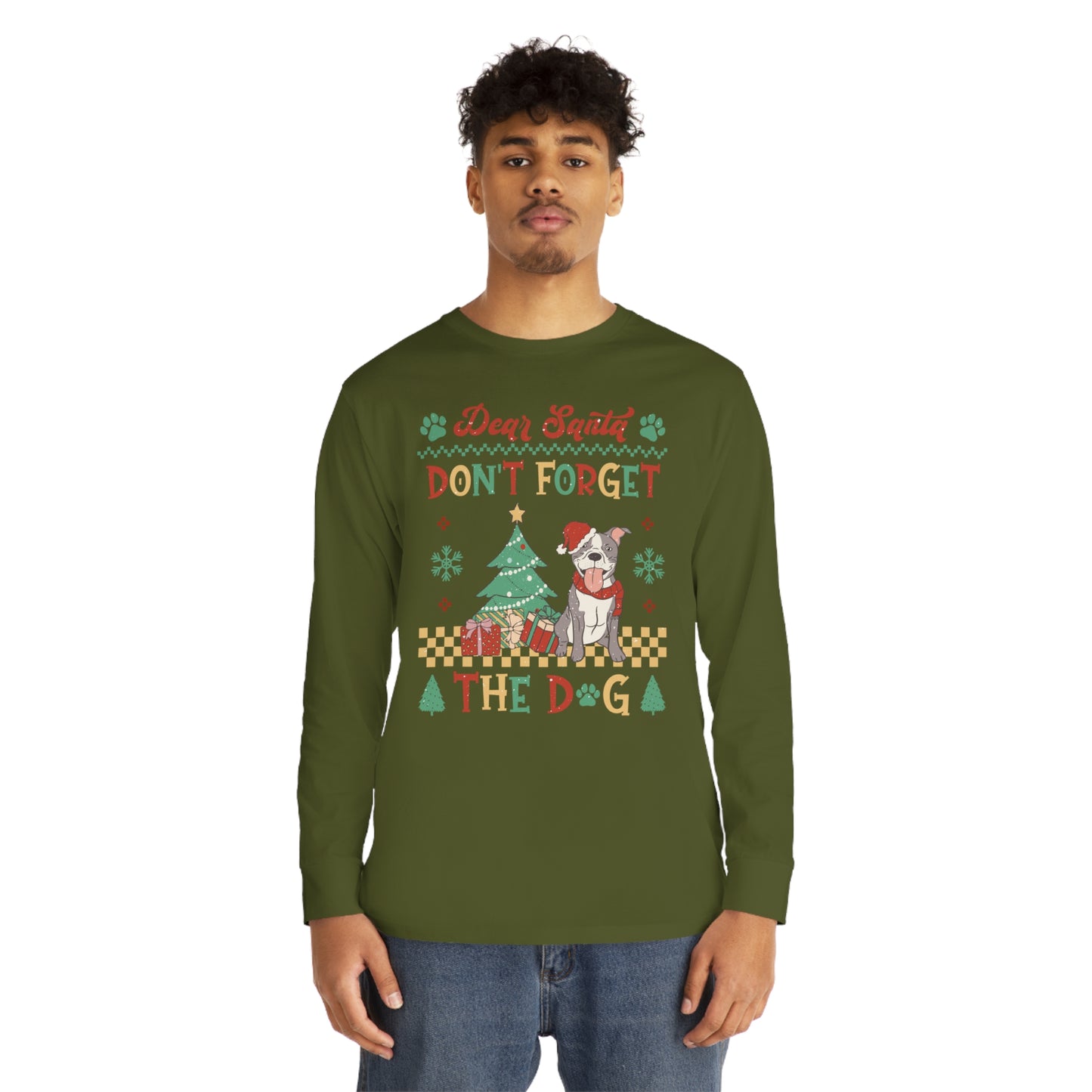 Dear Santa Don't Forget The Dog Christmas Ugly Sweater Long Sleeve T-shirt