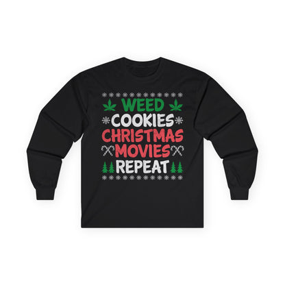 Weed Cookies Christmas Movies Repeat Christmas Ugly Sweater Long Sleeve T-shirt