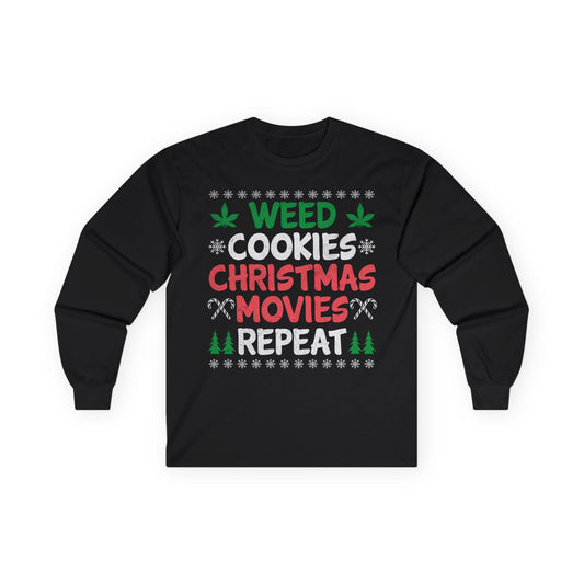 Weed Cookies Christmas Movies Repeat Christmas Ugly Sweater Long Sleeve T-shirt