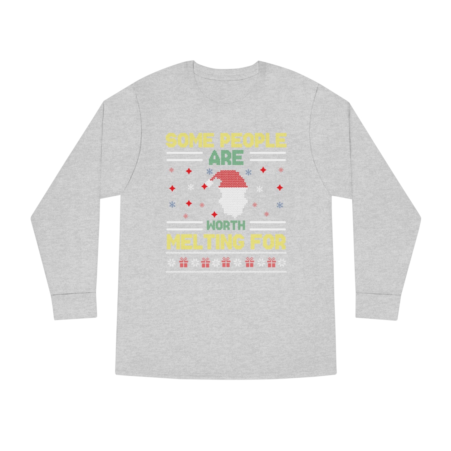 Some People Are Worth Melting For Christmas Ugly Sweater Long Sleeve T-shirt