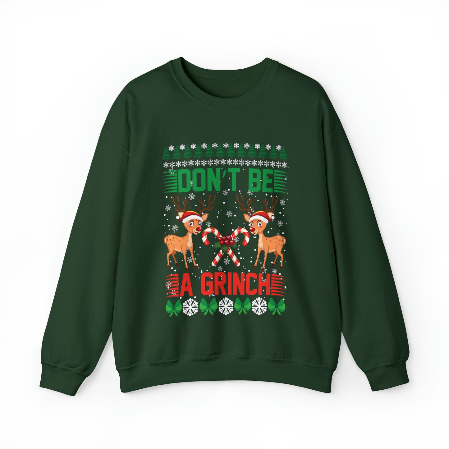 Don't Be A Grinch Christmas Ugly Sweater Sweatshirt