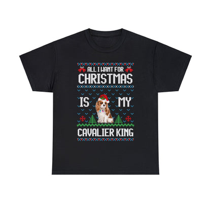 All I Want For Christmas is My Cavalier King Charles Spaniel Dog Ugly Sweater Short Sleeve Tee