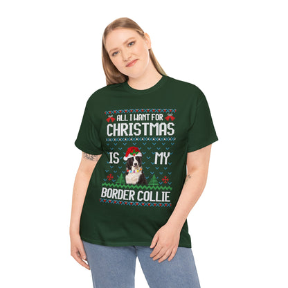 All I Want For Christmas is My Border Collie Dog Ugly Sweater Short Sleeve Tee