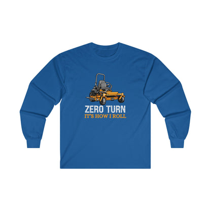 Zero Turn It's How I Roll Long Sleeve T-shirt