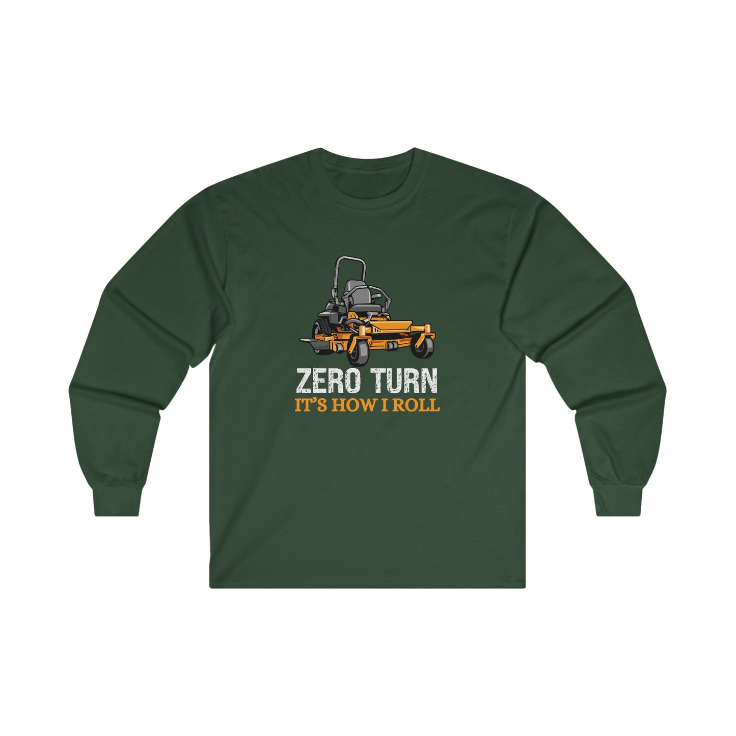 Zero Turn It's How I Roll Long Sleeve T-shirt