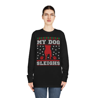 My Dog Sleighs Christmas Ugly Sweater Long Sleeve T-shirt