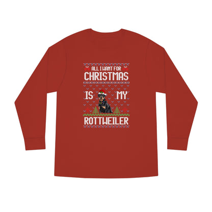 All I Want For Christmas is My Rottweiler Dog Ugly Sweater Long Sleeve T-shirt