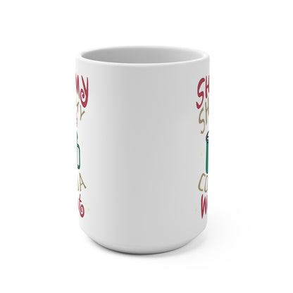 Shimmy Shimmy Cocoa What? Mug 15oz