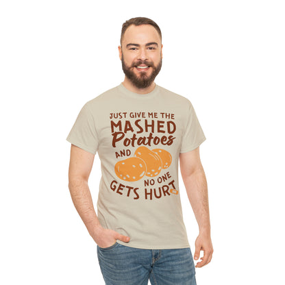 Just Give Me The Mashed Potatoes And No One Gets Hurt Thanksgiving Short Sleeve Tee