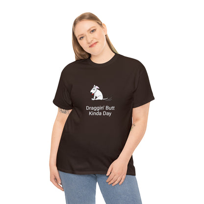 Draggin Butt Kinda Day Unisex Heavy Cotton Tee