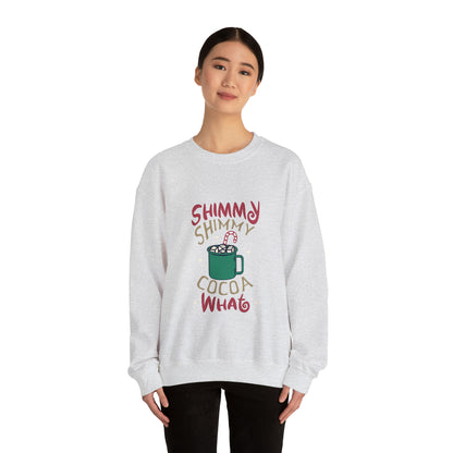 Shimmy Shimmy Cocoa What? Christmas Sweatshirt